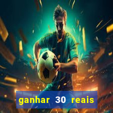 ganhar 30 reais agora no pix